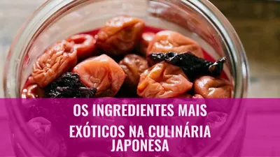 Os Ingredientes Mais Exóticos na Culinária Japonesa
