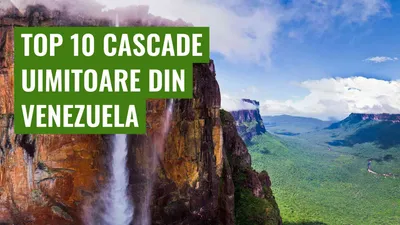 Top 10 Cascade Uimitoare din Venezuela
