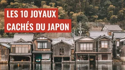 Les 10 joyaux cachés du Japon
