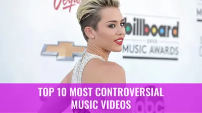 Top 10 Most Controversial Music Videos
