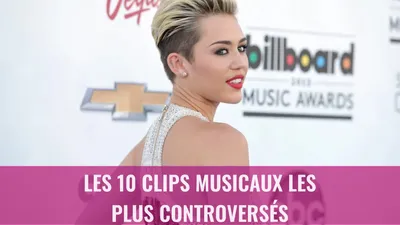 Les 10 clips musicaux les plus controversés
