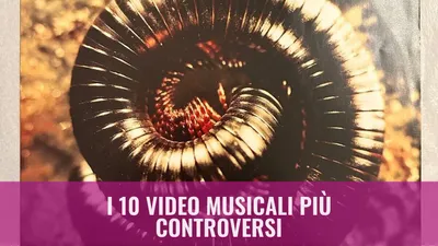 I 10 video musicali più controversi
