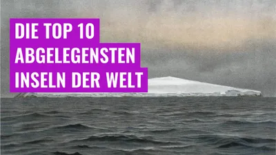 Die Top 10 abgelegensten Inseln der Welt
