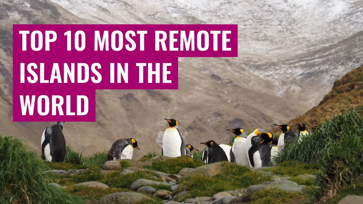 Top 10 Most Remote Islands in the World