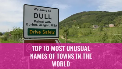 Top 10 Most Unusual Names of Towns in the World
