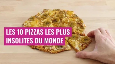 Les 10 pizzas les plus insolites du monde
