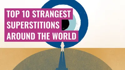 Top 10 Strangest Superstitions Around the World
