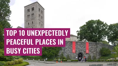 Top 10 Unexpectedly Peaceful Places in Busy Cities
