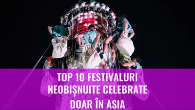 Top 10 Festivaluri neobișnuite celebrate doar în Asia
