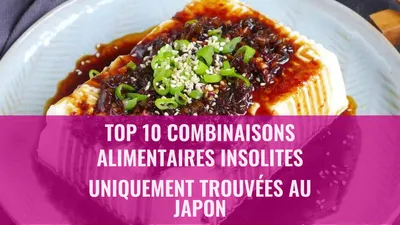 Top 10 Combinaisons Alimentaires Insolites Uniquement Trouvées au Japon
