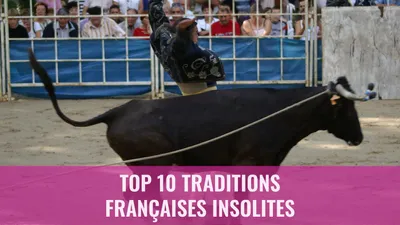 Top 10 Traditions Françaises Insolites
